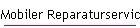 Mobiler Reparaturservice